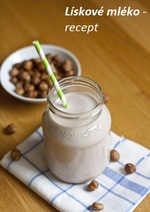 Lískové mléko recept postup návod příprava suroviny ingredience